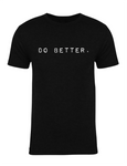 Do Better. Tee