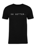 Do Better. Tee