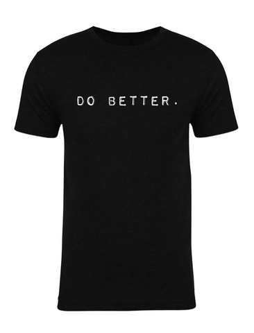Do Better. Tee