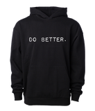 Do Better. Hoodie